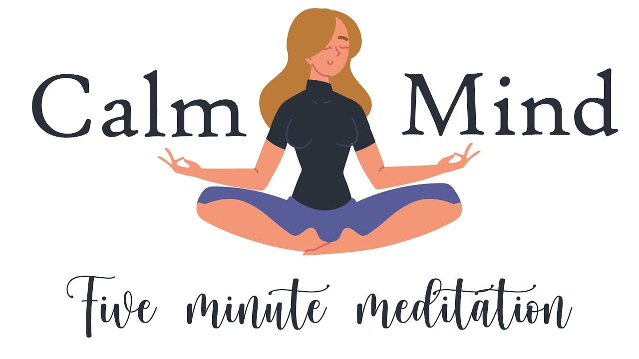 5 Minute Meditation: Calm Your Mind