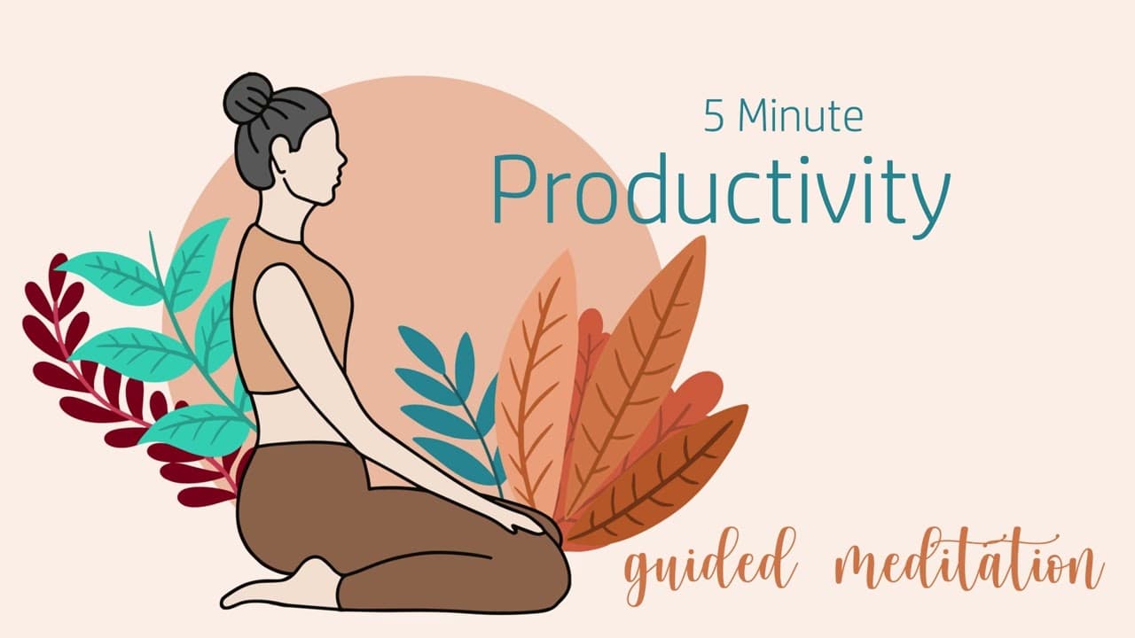 5 Minute Meditation: Increase Productivity